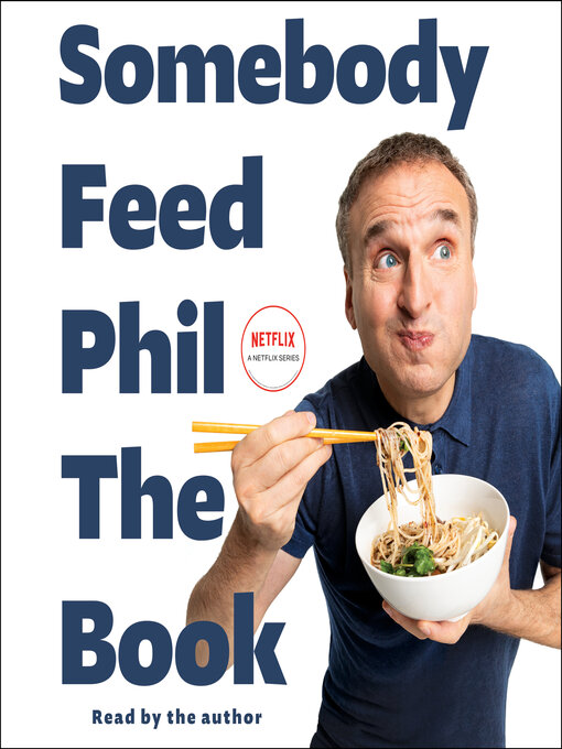 Title details for Somebody Feed Phil the Book by Phil Rosenthal - Available